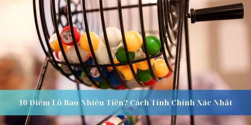 10 điểm lô bao nhiêu tiền tại link vào Gemwin? 