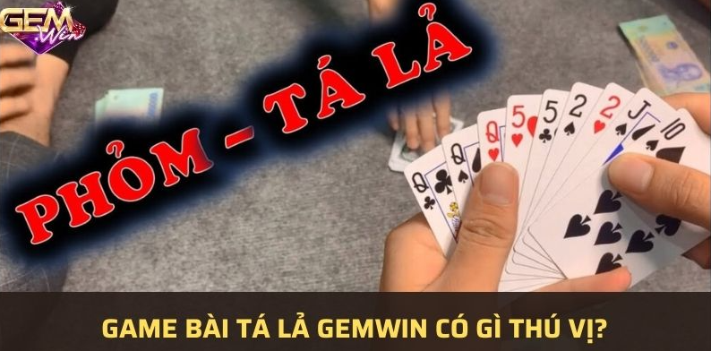 Thuật ngữ và luật chơi game bài tả lá tại Gem Win