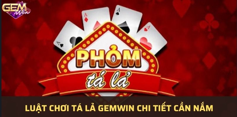 Tìm hiểu chi tiết luật chơi tả lá đổi thưởng